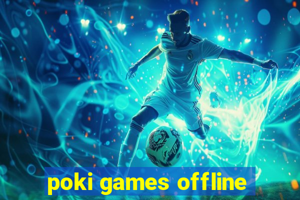 poki games offline